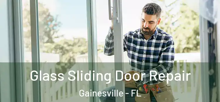 Glass Sliding Door Repair Gainesville - FL