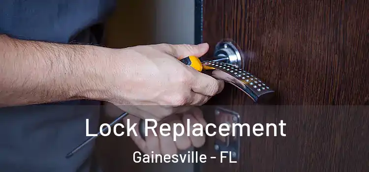 Lock Replacement Gainesville - FL