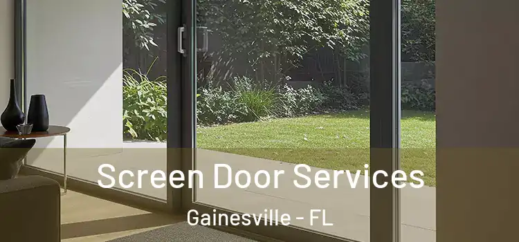 Screen Door Services Gainesville - FL