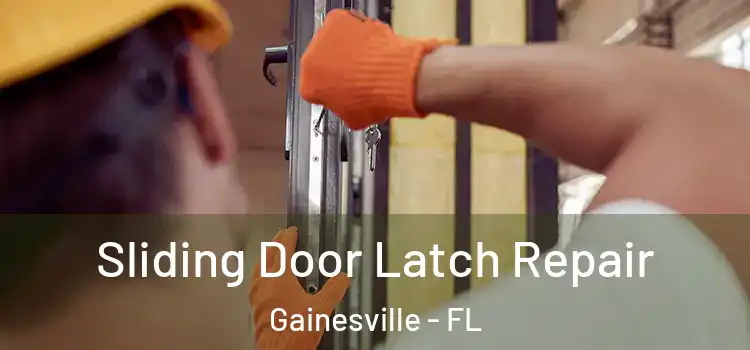 Sliding Door Latch Repair Gainesville - FL