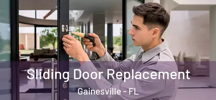Sliding Door Replacement Gainesville - FL