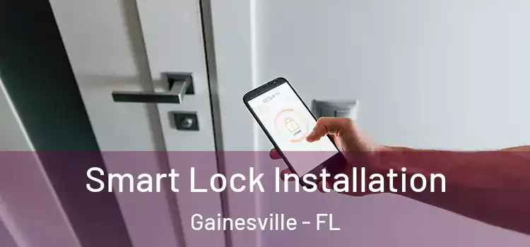 Smart Lock Installation Gainesville - FL