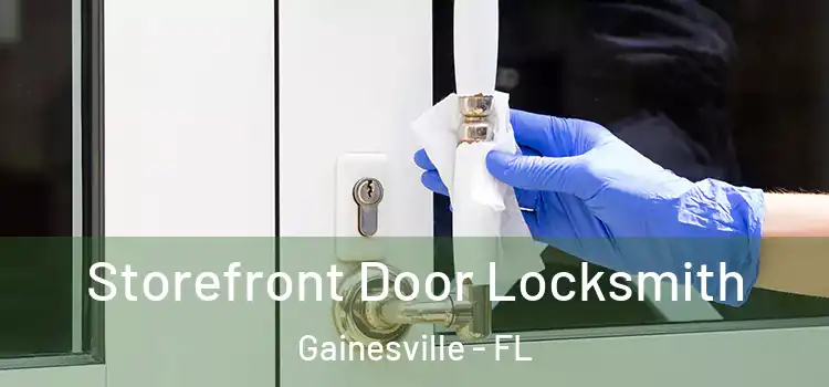 Storefront Door Locksmith Gainesville - FL